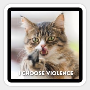 I Choose Violence Cat Meme Sticker